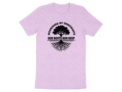 Nourished by Immigrants Our Roots Run Deep shirt