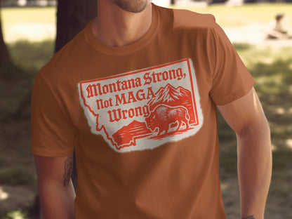 Montana Strong Not MAGA Wrong Graphic T-Shirt product type
