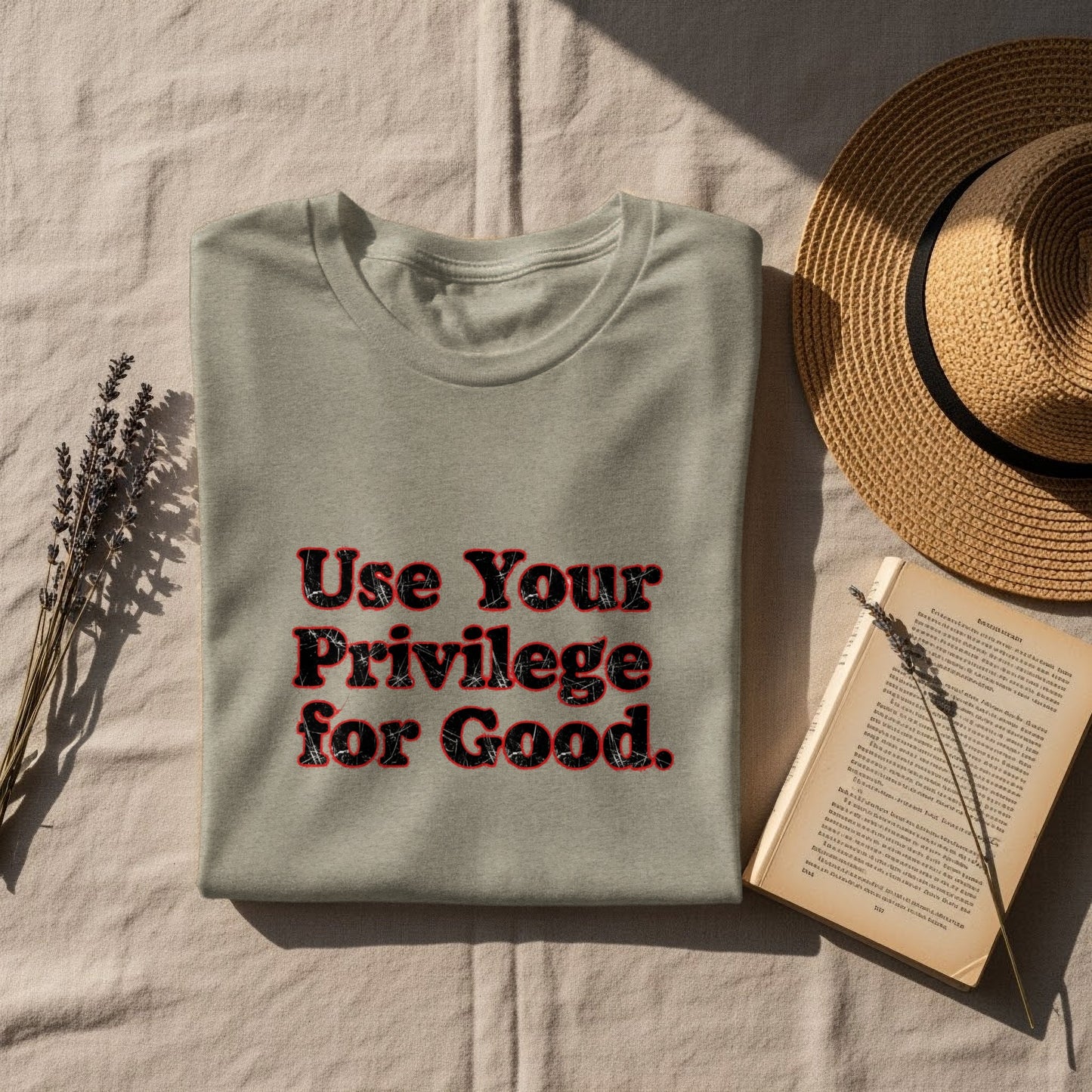 Use Your Privilege for Good Statement Shirt