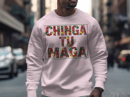 Chinga Tu Maga Crewneck Sweatshirt Statement Apparel