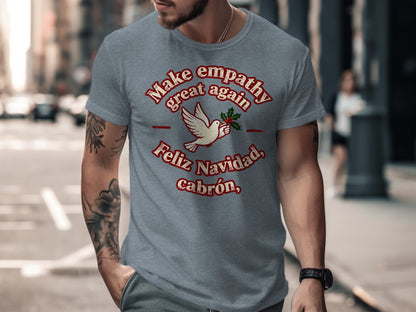 Make empathy great again Feliz Navidad cabrón T-shirt