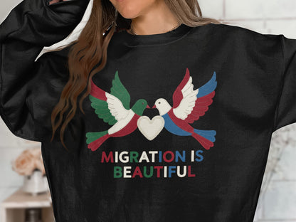 Migration Is Beautiful Graphic Sweatshirt