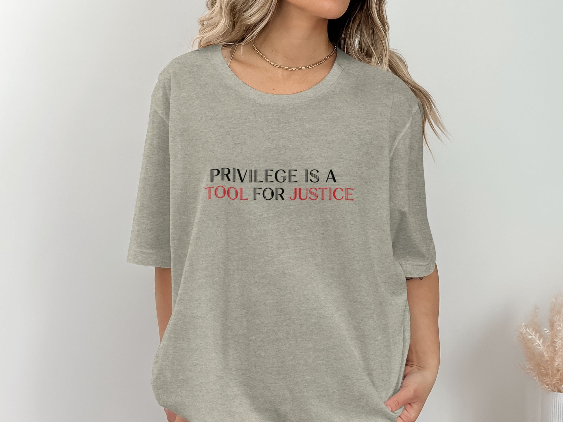 Privilege Is a Tool for Justice Statement T-Shirt