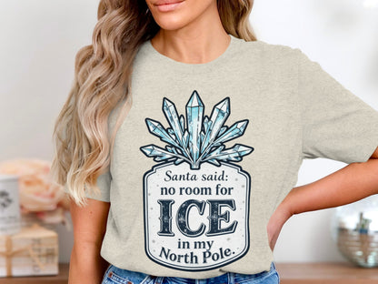 Santa Said No Room for Ice in My North Pole Shirt