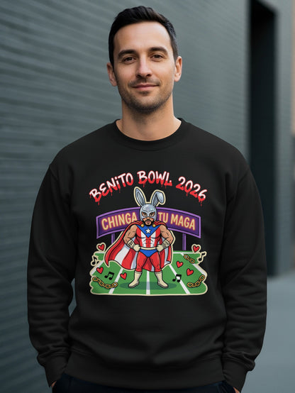 Benito Bowl 2026 Chinga Tu Maga Sweatshirt