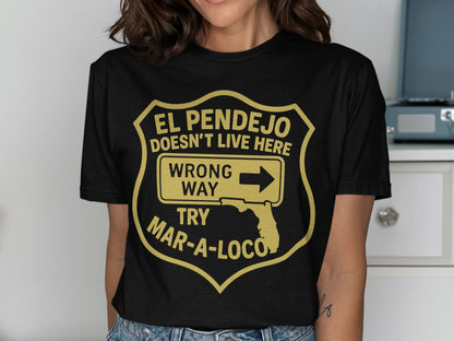 El Pendejo Wrong Way Mar A Loco Graphic Tee product