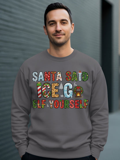 Santa Said Ice Go Elf Yourself Sweatshirt