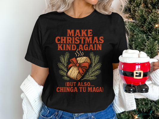 Make Christmas Kind Again Chinga Tu Maga T-shirt