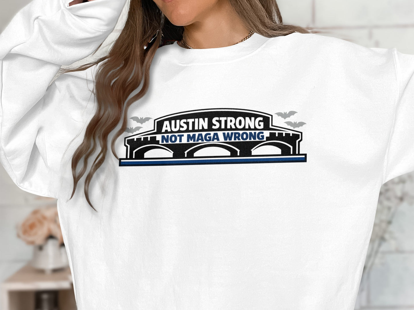 Austin Strong Not Maga Wrong design on sweatshirt