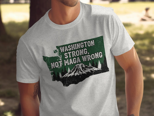 Washington Strong Not MAGA Wrong T-shirt product