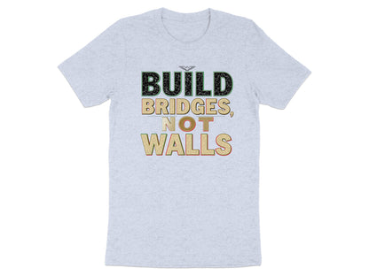 Build Bridges Not Walls Graphic T-shirt product type