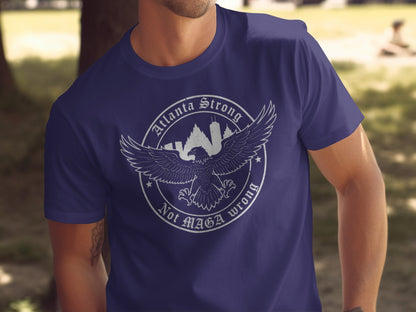 Atlanta Strong Not MAGA Wrong T-shirt