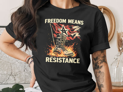 Freedom Means Resistance Graphic Art T-Shirt