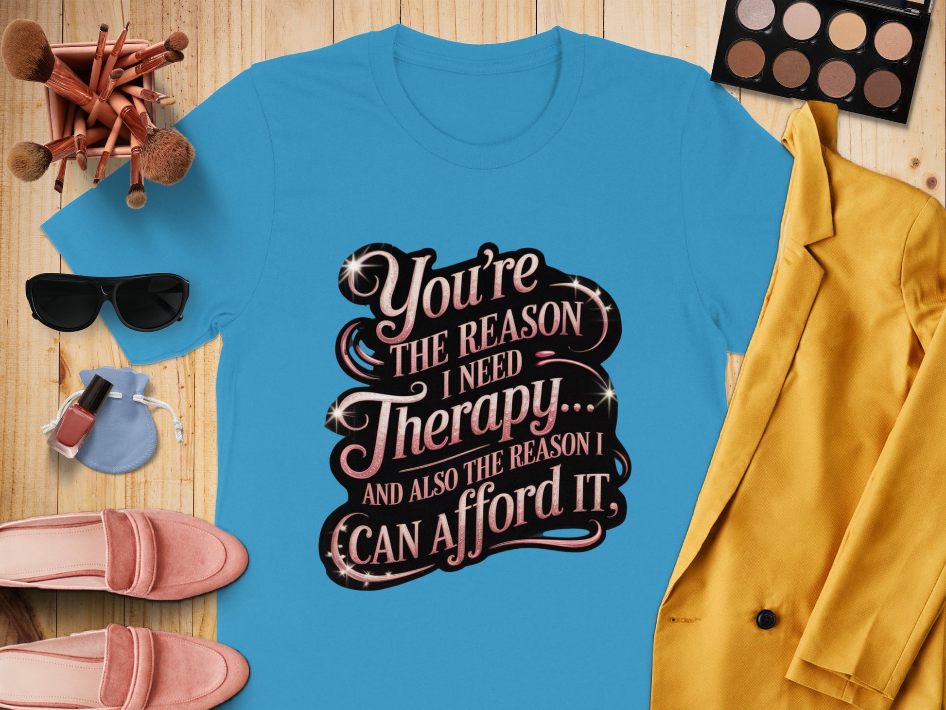 You're The Reason I Need Therapy Funny Tee Shirt Product