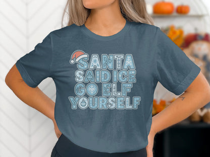 Santa Said Ice Go Elf Yourself Shirt