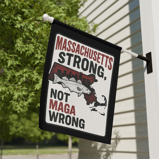 Massachusetts Strong Not MAGA Wrong Outdoor Flag