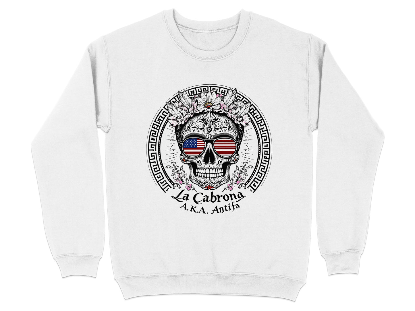 La Cabrona AKA Antifa Skull Design Sweatshirt