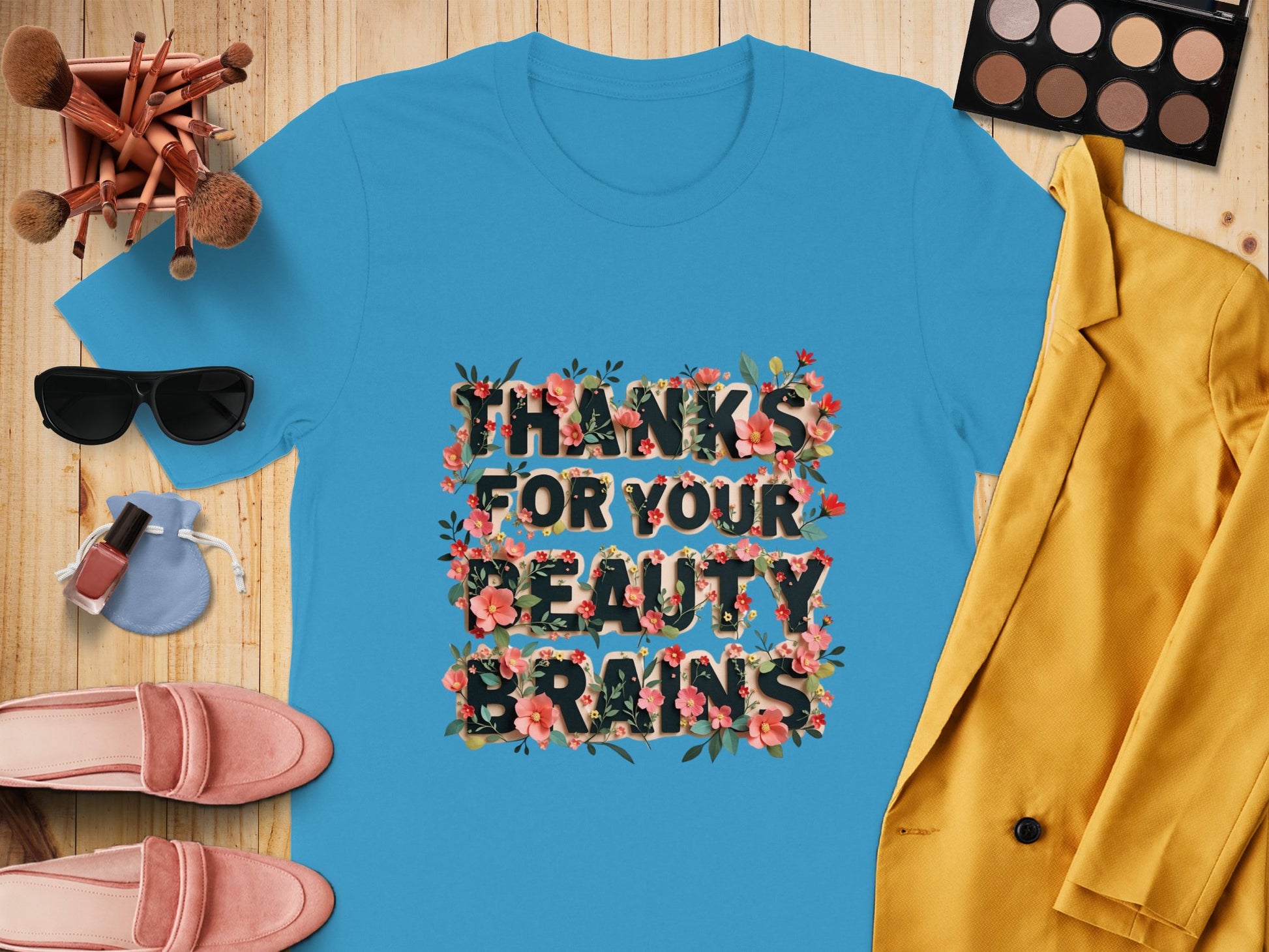 Thanks For Your Beauty Brains Graphic T-shirt product type