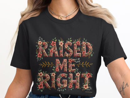 Raised Me Right Floral T Shirt product type