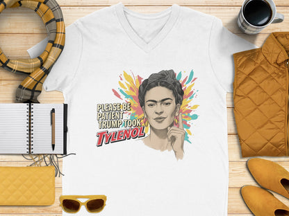 Please Be Patient Trump Took Tylenol T-shirt