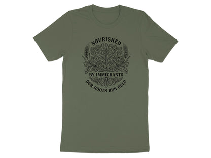 Nourished by Immigrants Our Roots Run Deep T-Shirt