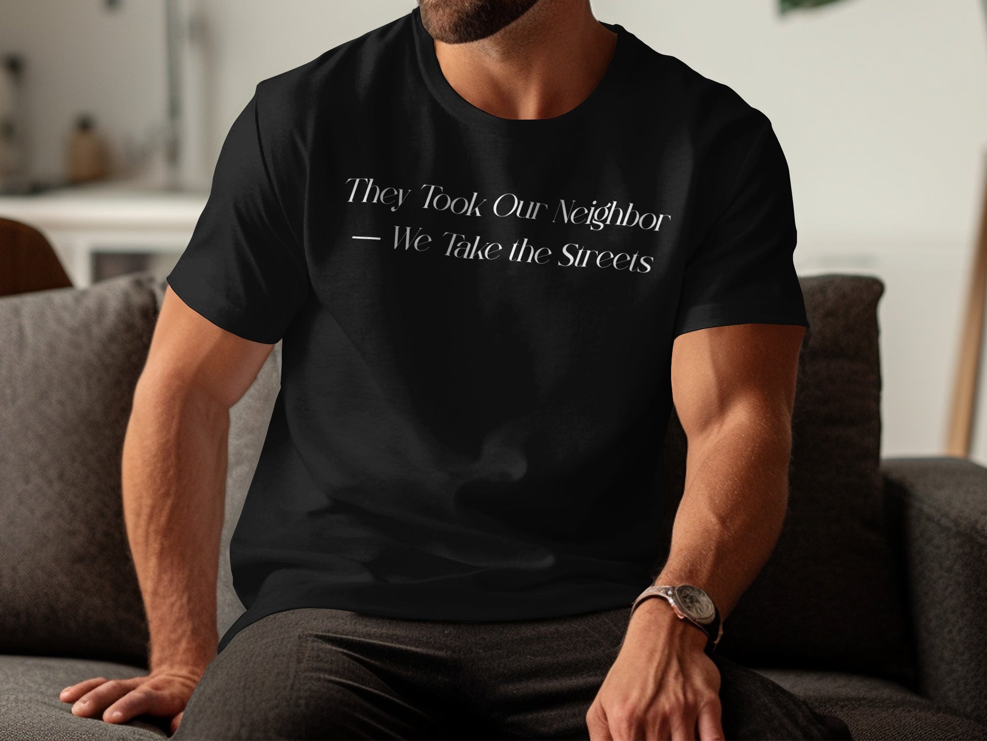 They Took Our Neighbor We Take the Streets T-shirt product