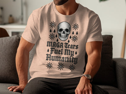 MAGA Tears Fuel My Humanity Skull Graphic T-Shirt