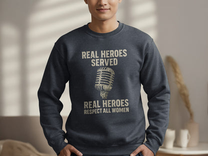 Real Heroes Served Respect All Women Sweatshirt Product