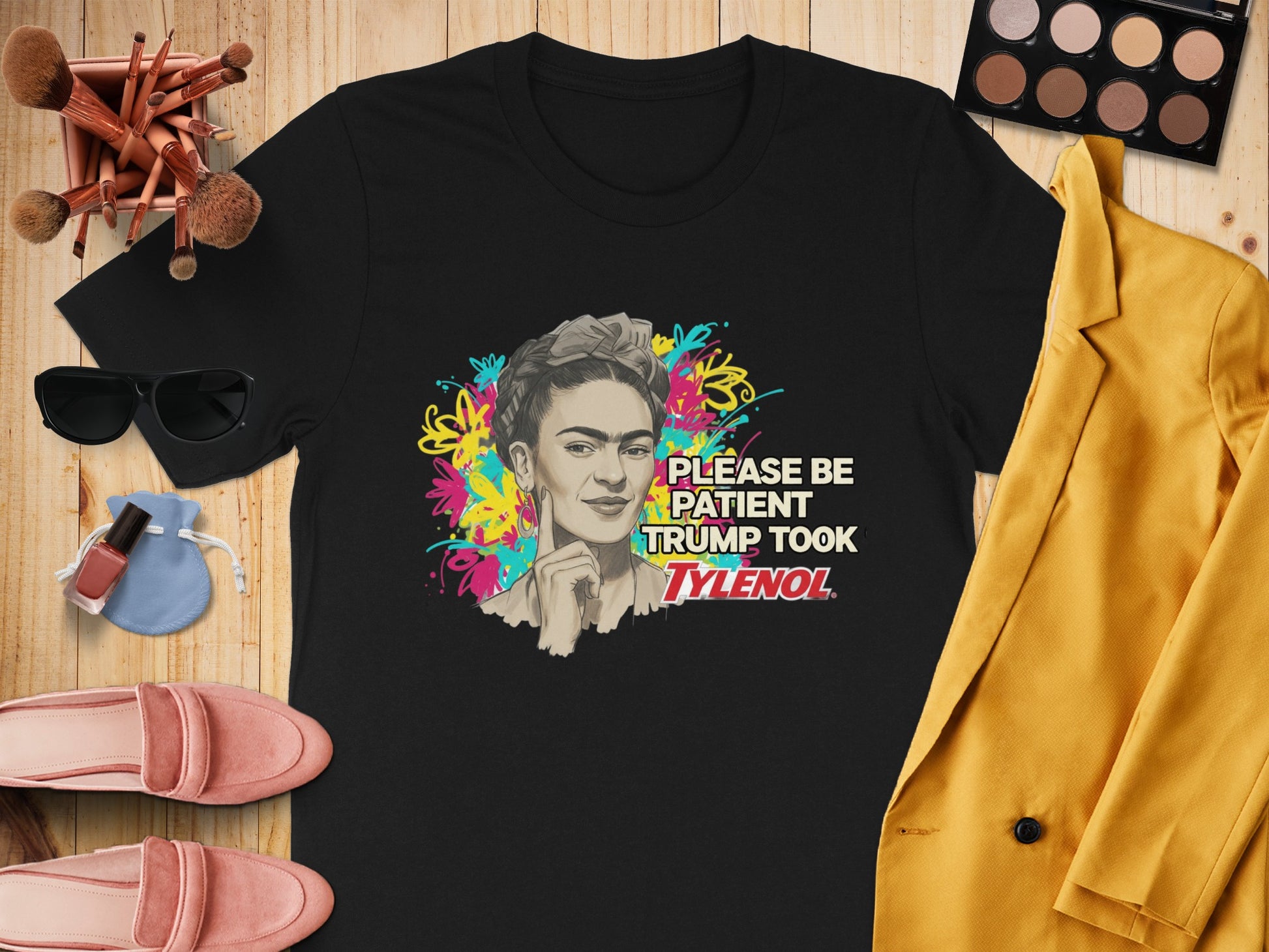 Please Be Patient Trump Took Tylenol T-shirt