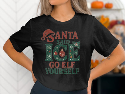 Santa Said Ice Go Elf Yourself Fun Christmas Shirt