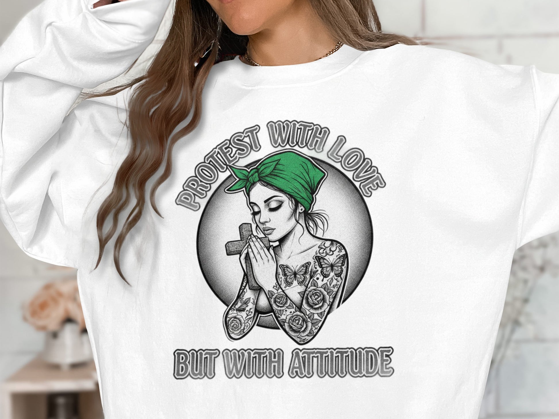 Protest with Love but with Attitude sweatshirt