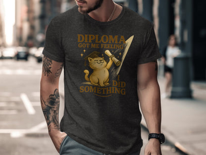 Diploma Got Me Feeling I Did Something T-shirt product