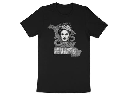 Frida Kahlo Erase The Hate Paint A Future T-Shirts