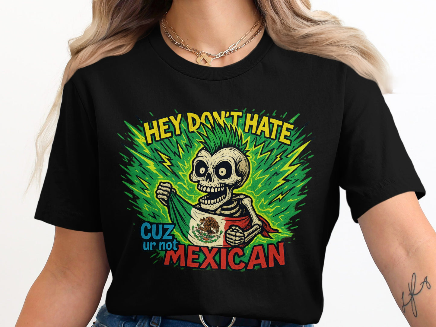 Hey Don't Hate Cuz Ur Not Mexican T-Shirt product