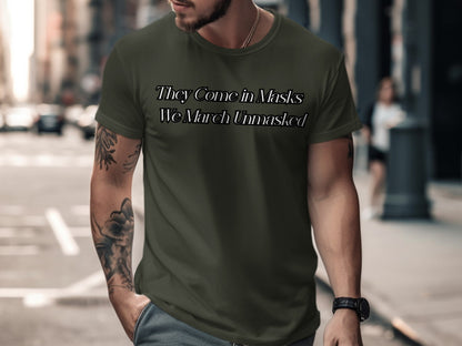 They Come in Masks We March Unmasked T-shirt product