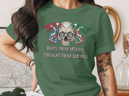 Roots From Mexico Strength From America T-shirt