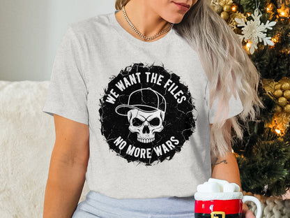 We Want The Files No More Wars Skull T-Shirt