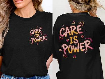 Care Is Power Graphic Tee Statement Shirt Design