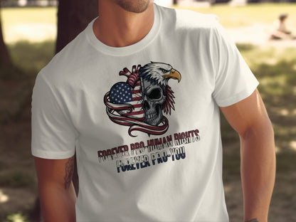 Forever Pro-Human Rights Forever Pro-You Shirt