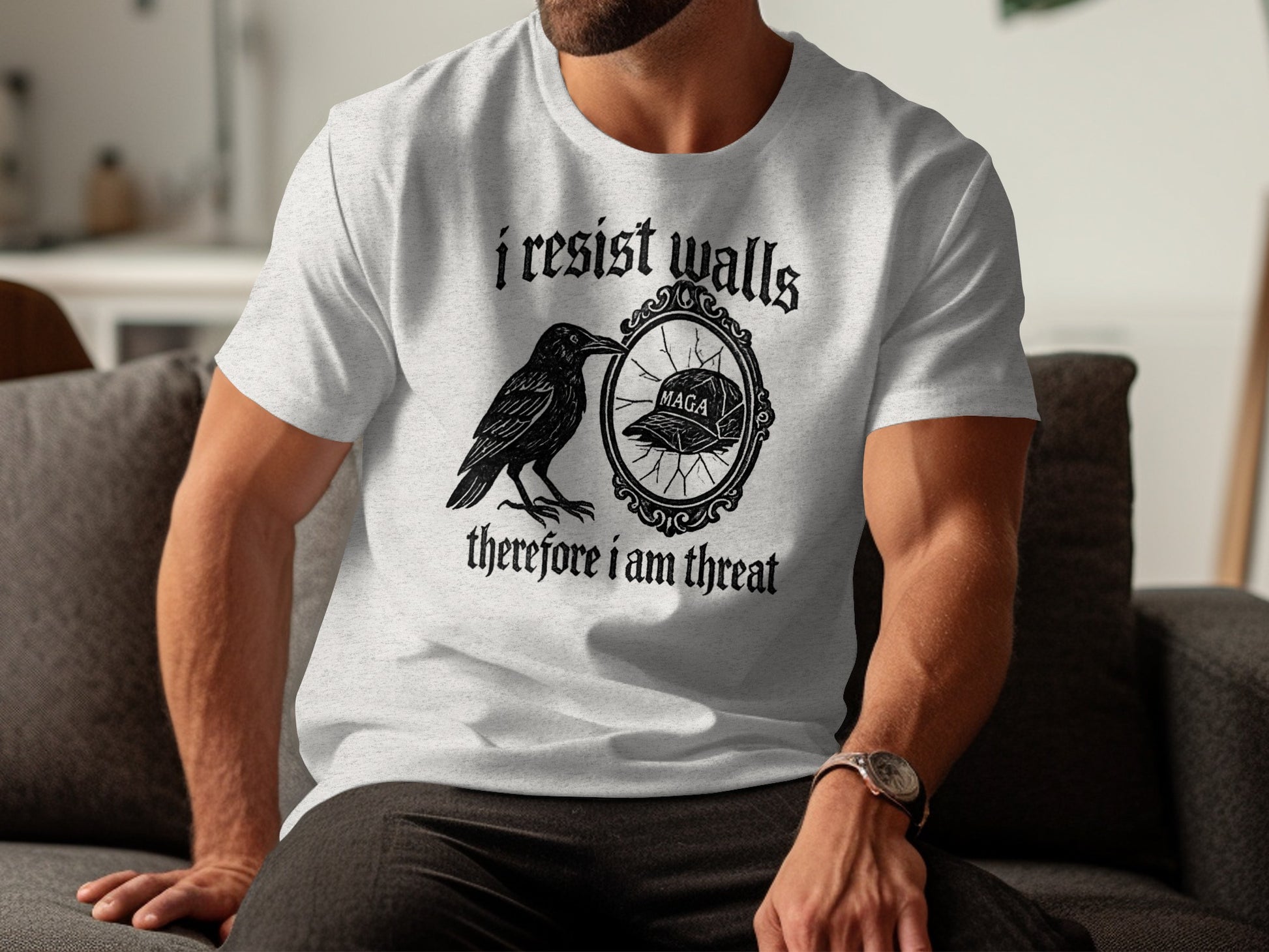 I Resist Walls Therefore I Am Threat T-Shirt