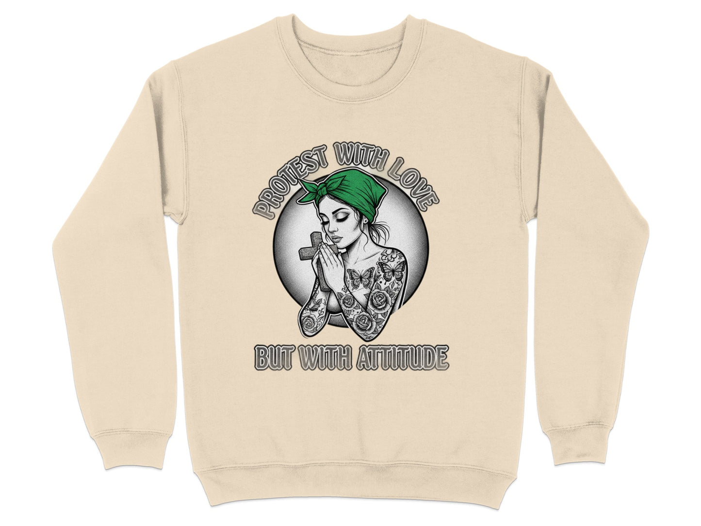 Protest With Love But With Attitude sweatshirt
