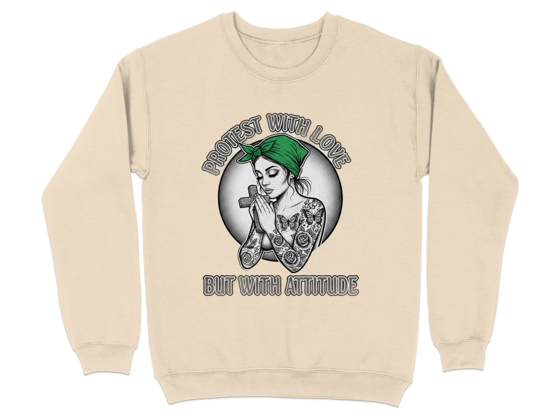 Protest With Love But With Attitude sweatshirt