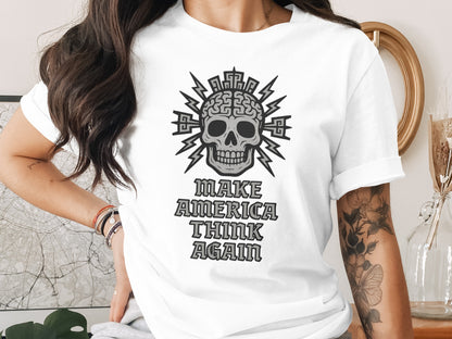 Make America Think Again Skull Design T-shirt