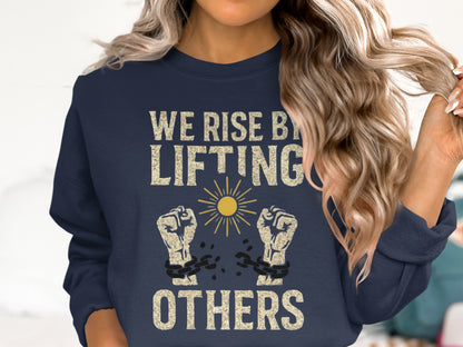 We Rise By Lifting Others Long Sleeve Shirt
