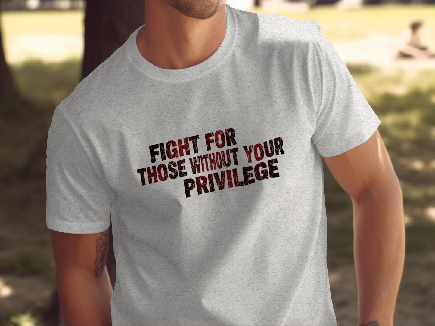 Fight For Those Without Your Privilege T-shirt