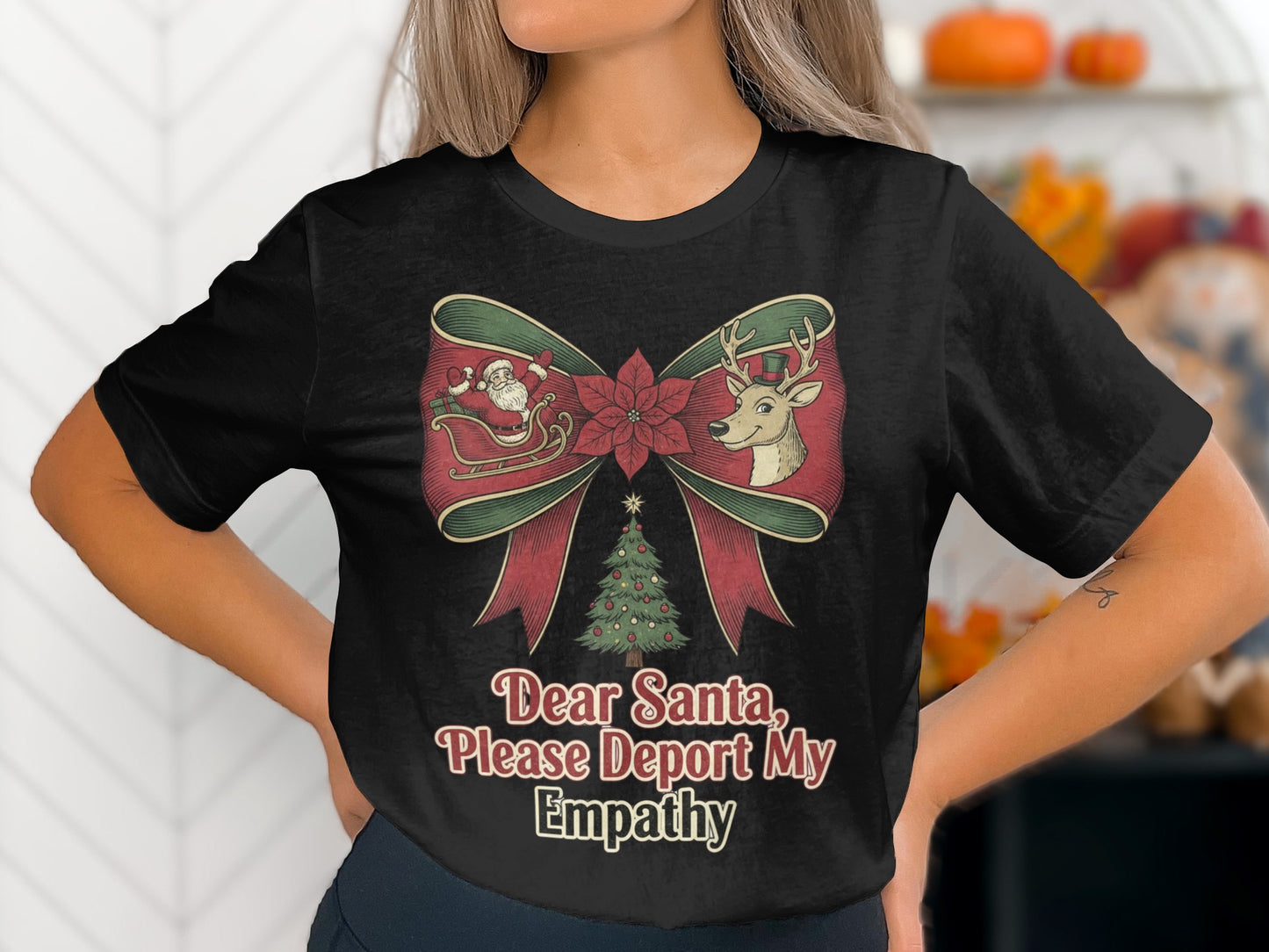 Dear Santa Please Deport My Empathy T-shirt