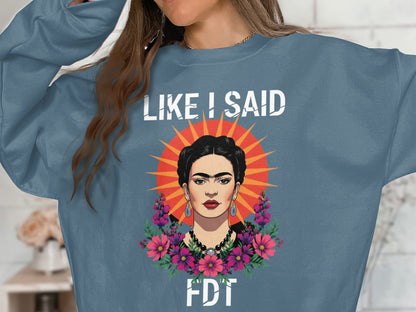 Like I Said FDT Graphic Sweatshirt