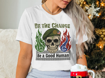 Be The Change Be A Good Human Skull T-shirt