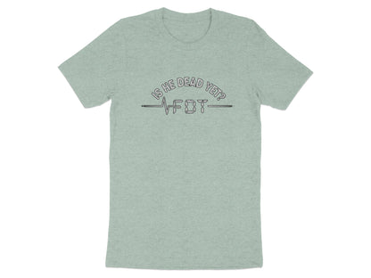 Is He Dead Yet Design on Light Green Shirt product