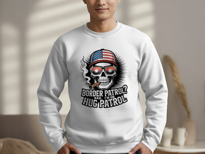 Border Patrol Nah I Am On Hug Patrol Sweatshirt Product